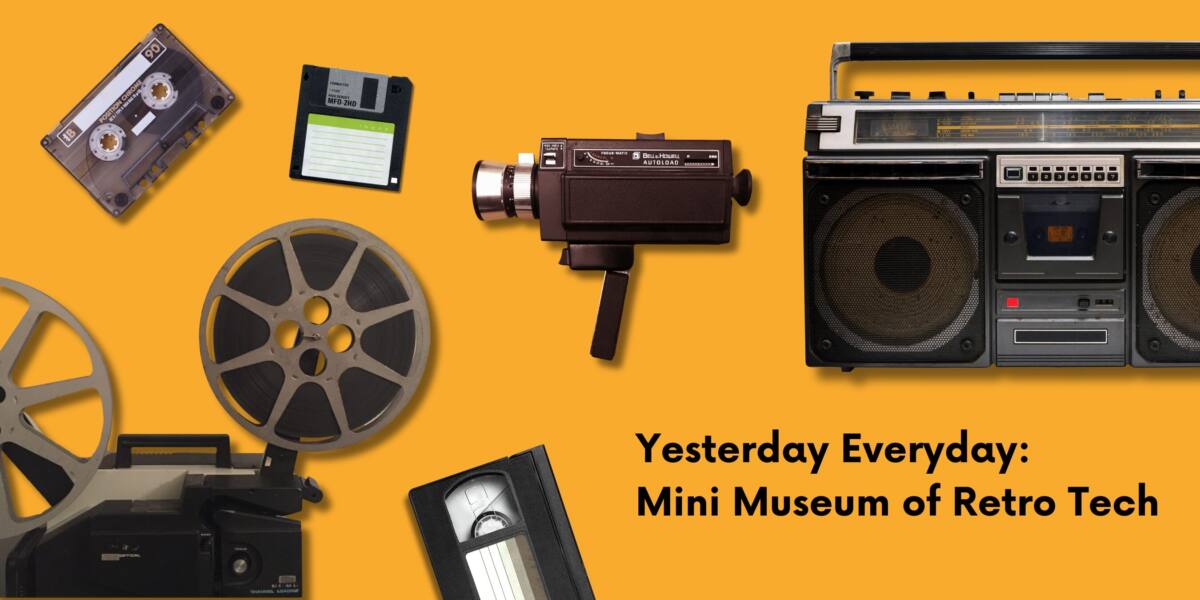 Yesterday Everyday: Mini Museum of Retro Tech